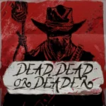 Dead Or Deader